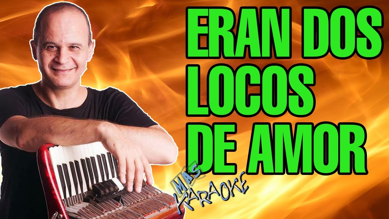 ERAN DOS LOCOS DE AMOR