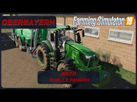 LS19 - Oberbayern #073 - Gülle fahren - FS19 Let's Play