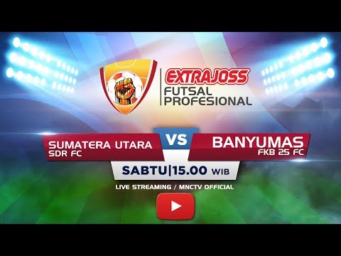 SDR FC (SUMATERA UTARA) VS FKB 25 (BANYUMAS) - (FT: 0 - 1) Extra Joss Futsal Profesional 2018