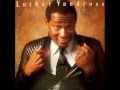 Luther Vandross  -  Don't You Know That