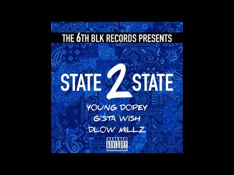 State 2 State - Young Dopey , DLow Millz & G’sta Wish (Official Audio)