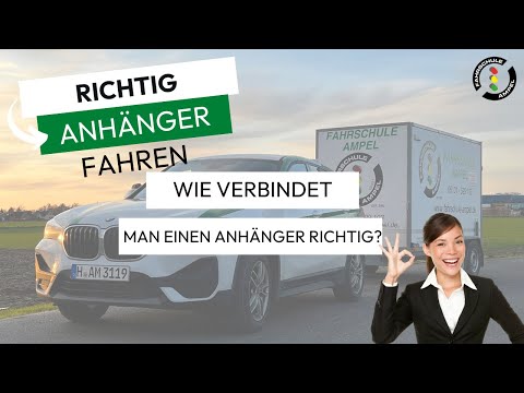 Einfach Anhänger fahren - Wie verbindet man Auto und Anhänger richtig?!