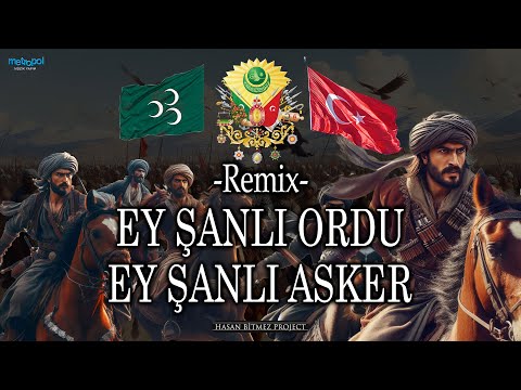 Ey Şanlı Ordu - Eski Ordu Marşı - Remix - #mehter #ottoman
