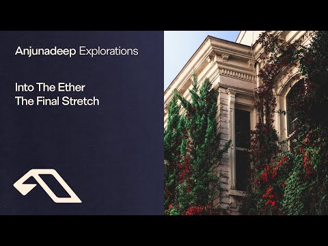 Into The Ether - The Final Stretch