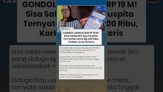 Gondol Uang Klien Rp 19 M! Sisa Saldo WO Ayu Puspita Ternyata Cuma Rp 300 Ribu, Korban Auto Histeris