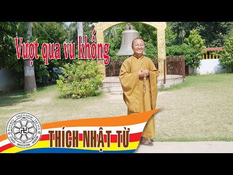 Vượt qua vu khống A (16/06/2005) Thích Nhật Từ