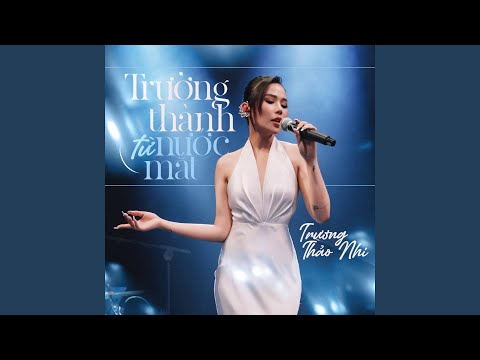 Trưởng thành từ nước mắt - Trương Thảo Nhi