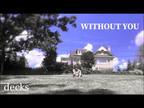 decks - without you (feat. sendflowrs) [Official Music Video]