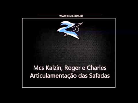 Mcs Kalzin, Roger e Charles - Articulamentação das Safadas [DJ FELIPE]
