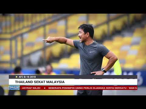 AFC B16 2018 : Thailand Sekat Malaysia