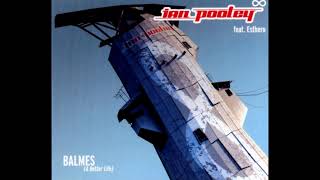 Ian Pooley Feat. Esthero - Balmes (A Better Life) (Never Coming Home Vocal Remix) (2001)