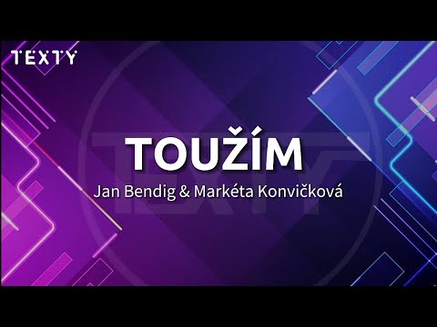 Jan Bendig & Markéta Konvičková|TOUŽÍM-text