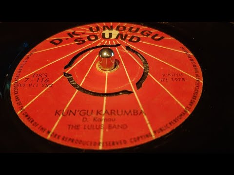 The Lulus Band - Kun'gu Karumba + Z.K. Part II (1975 d.k.undugu 7") Kikuyu