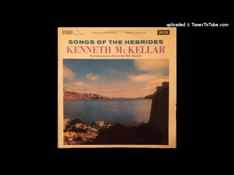 Kenneth McKellar sings Songs of the Hebrides (originally on Decca LP SXL 4137)