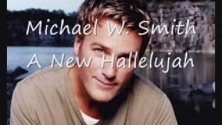 A New Hallelujah- Michael W. Smith (children choir) (lyrics in description)