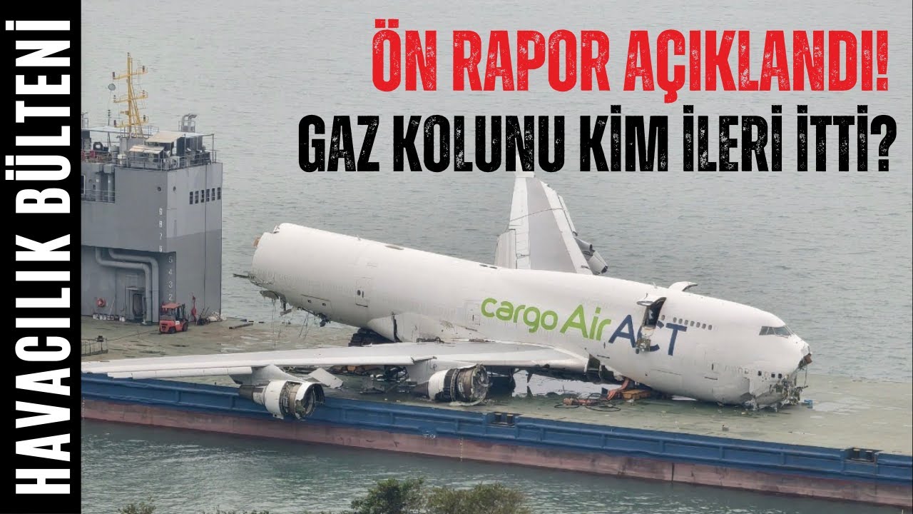 BOEING 747'NİN NEDEN DÜŞTÜĞÜ ORTAYA ÇIKTI! (HAVACILIK BÜLTENİ 318)