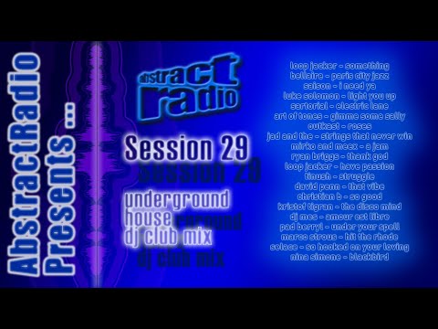 AbstractRadio - session 29 - underground club dance house dj mix