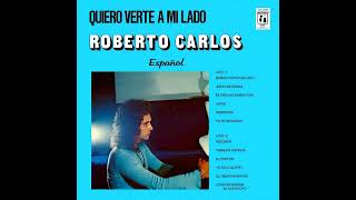Roberto Carlos - Quiero Verte A Mi Lado