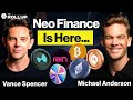 The Neo Finance Bull Thesis with Vance Spencer & Michael Anderson