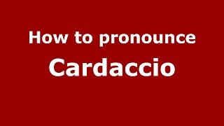 How to pronounce Cardaccio