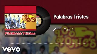 Los Yonic&#39;s - Palabras Tristes (Audio)