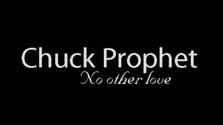 Chuck Prophet - No other Love