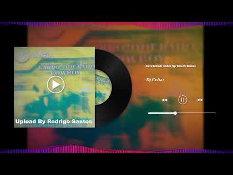 Carro Dourado Cowboy Especial Coice Bandido - By DJ Celso