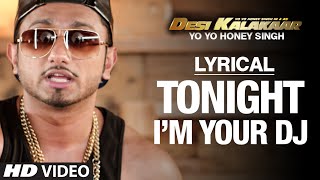 LYRICAL: I&#39;m Your DJ Tonight Full Song with LYRICS | Yo Yo Honey Singh | Desi Kalakaar