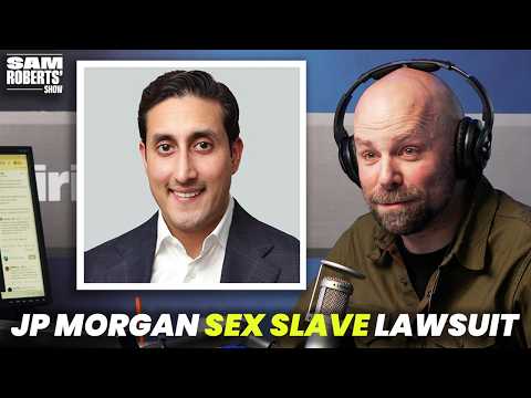 JP Morgan Executive Story Gets Crazier and Crazier | Sam Roberts’ Show
