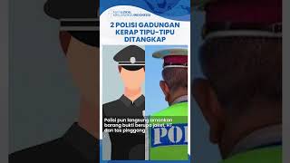 Sok Jagoan! 2 Polisi Gadungan Kerap Menipu hingga Merampas Barang Kini Berhasil Diringkus