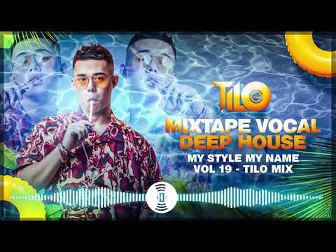 Mixtape Deep House - Stand By Me - My Style My Name vol 19 - TILo Mix