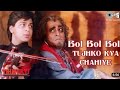 Bol Bole Bol Tujhko Kya Chahie New Song