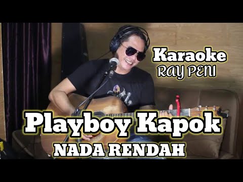 Playboy Kapok_Ray Peni (Karaoke Nada Rendah)