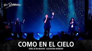 Como En El Cielo - Su Presencia (Here As In Heaven - Elevation Worship) - Español