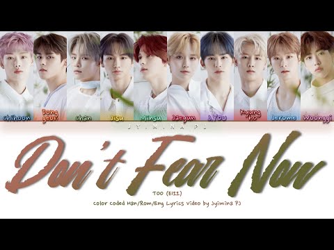 TOO (티오오) - 'Don't Fear Now (피어나)' Lyrics (Color Coded_Han_Rom_Eng)