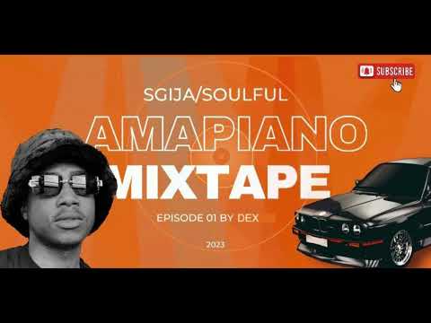 AMAPIANO MIX JUNE 2023 | SGIJA & SOUFUL | DEX