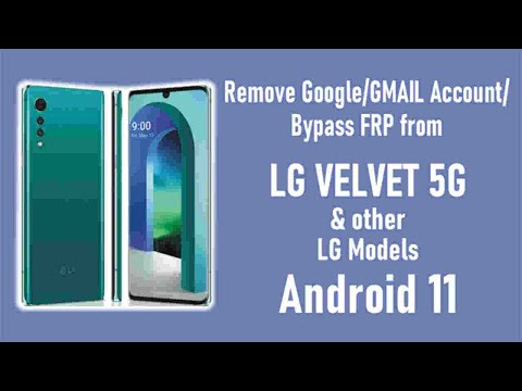 Remove Google Account/Gmail Account/Bypass FRP from LG Velvet and all LG mobile phones. Android 11