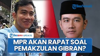 MPR Akhirnya Buka Suara soal Usulan Pemakzulan Gibran, Surat Sudah Sampai Pimpinan tapi Belum Rapim