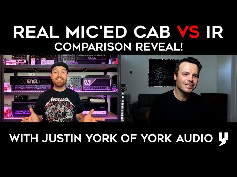 Real Mic'ed Cab VS IR Comparison Reveal! (Feat. Justin of York Audio)