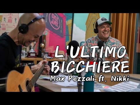 L'Ultimo Bicchiere - Max Pezzali feat. Nikki @Live Radio Deejay