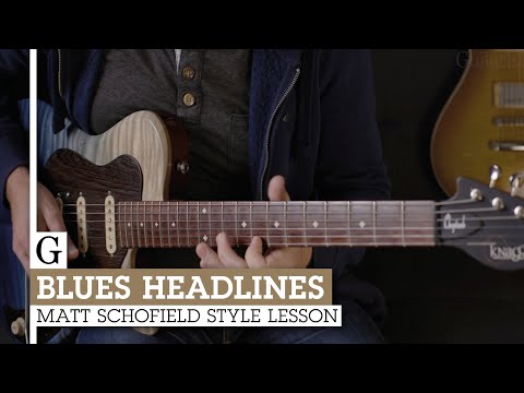 Blues Headlines: Matt Schofield Style