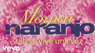 Monica Naranjo - Solo Se Vive una Vez