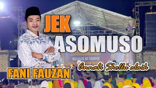 Download lagu JEK ASOMOSO - FANI FAUZAN - MAJELIS ATTAUFIQ 2024 mp3 Download lagu JEK ASOMOSO - FANI FAUZAN - MAJELIS ATTAUFIQ 2024 mp3