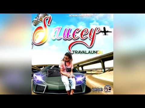 Travalaunch - Saucey (Official Audio)