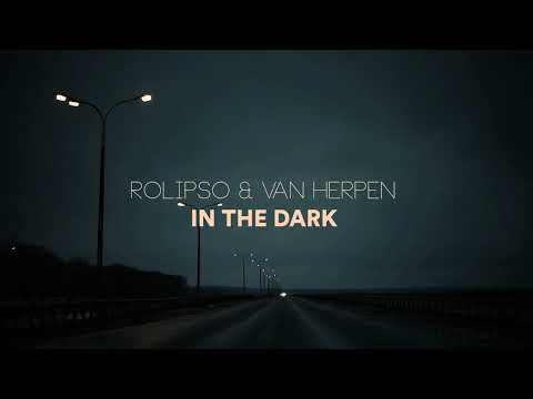 Rolipso & Van Herpen - In The Dark