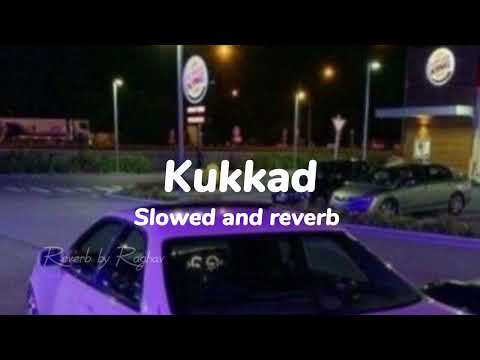 Kukkad Kamaal da Slowed And Reverb || Slowed and Reverb || Reverb by Raghav