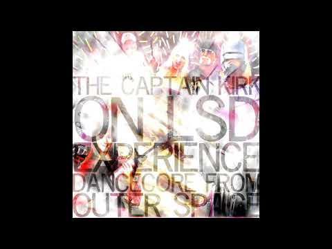 The Captain Kirk On LSD Experience – Dancecore From Outer Space(2010)
