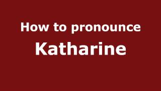 How to pronounce Katharine