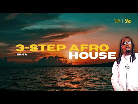 Top 3-Step Afro House Hits | Nairobi Nights Groove #52 - DJ MEAL-TONE | Isaka, Uvalo, Bengicela, etc