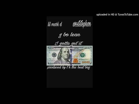 Lil Mark D Ft. G-Bo Lean & West Stephon - I Gotta Get it